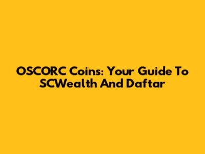 OSCORC Coins: Your Guide To SCWealth And Daftar